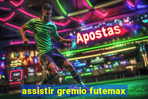 assistir gremio futemax